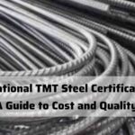 International TMT Steel Certifications: A Guide to Cost & Quality