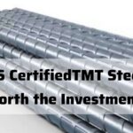 BIS-Certified TMT Steel: Worth the Investment?