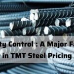  Quality Control: A Major Factor in TMT Steel Pricing