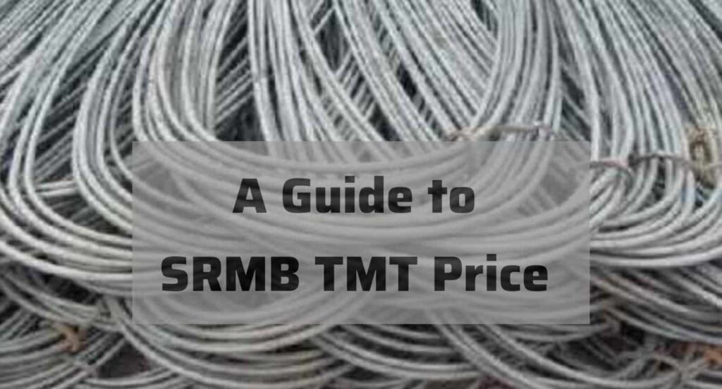 A Guide to SRMB TMT Price