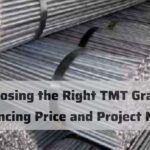 Choosing the Right TMT Grade: Balancing Price and Project Needs