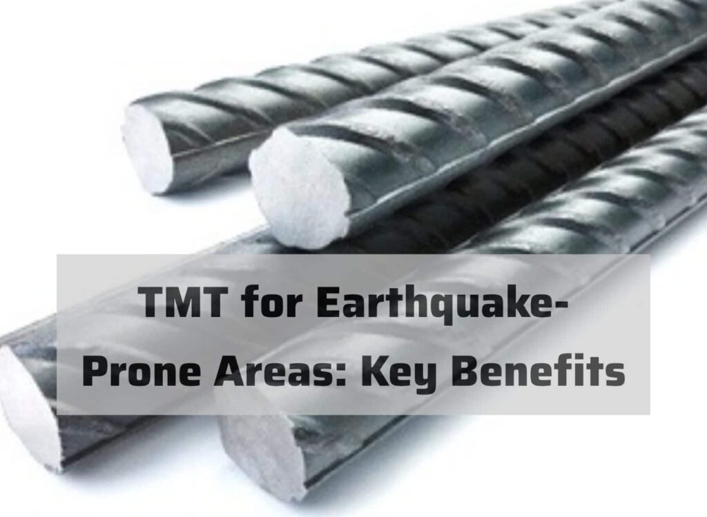 TMT for Earthquake-Prone Areas: Key Benefits