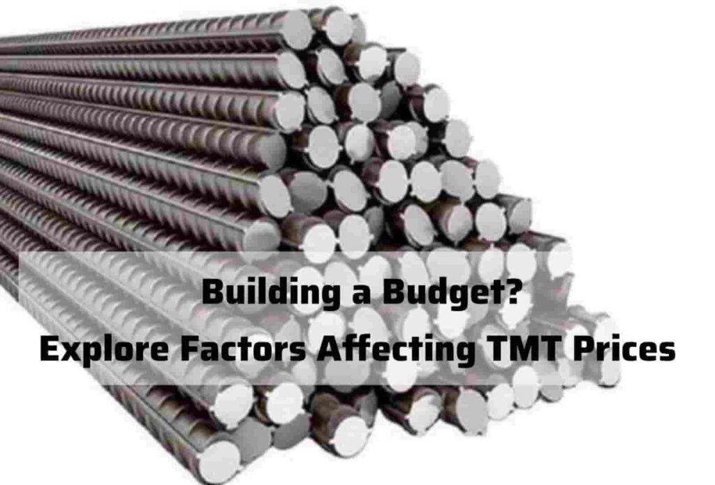 Building a Budget? Explore Factors Affecting TMT Prices