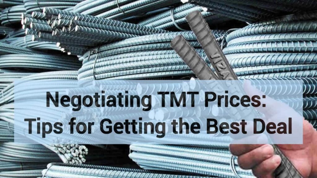 Negotiating TMT Prices: Tips for Getting the Best Deal