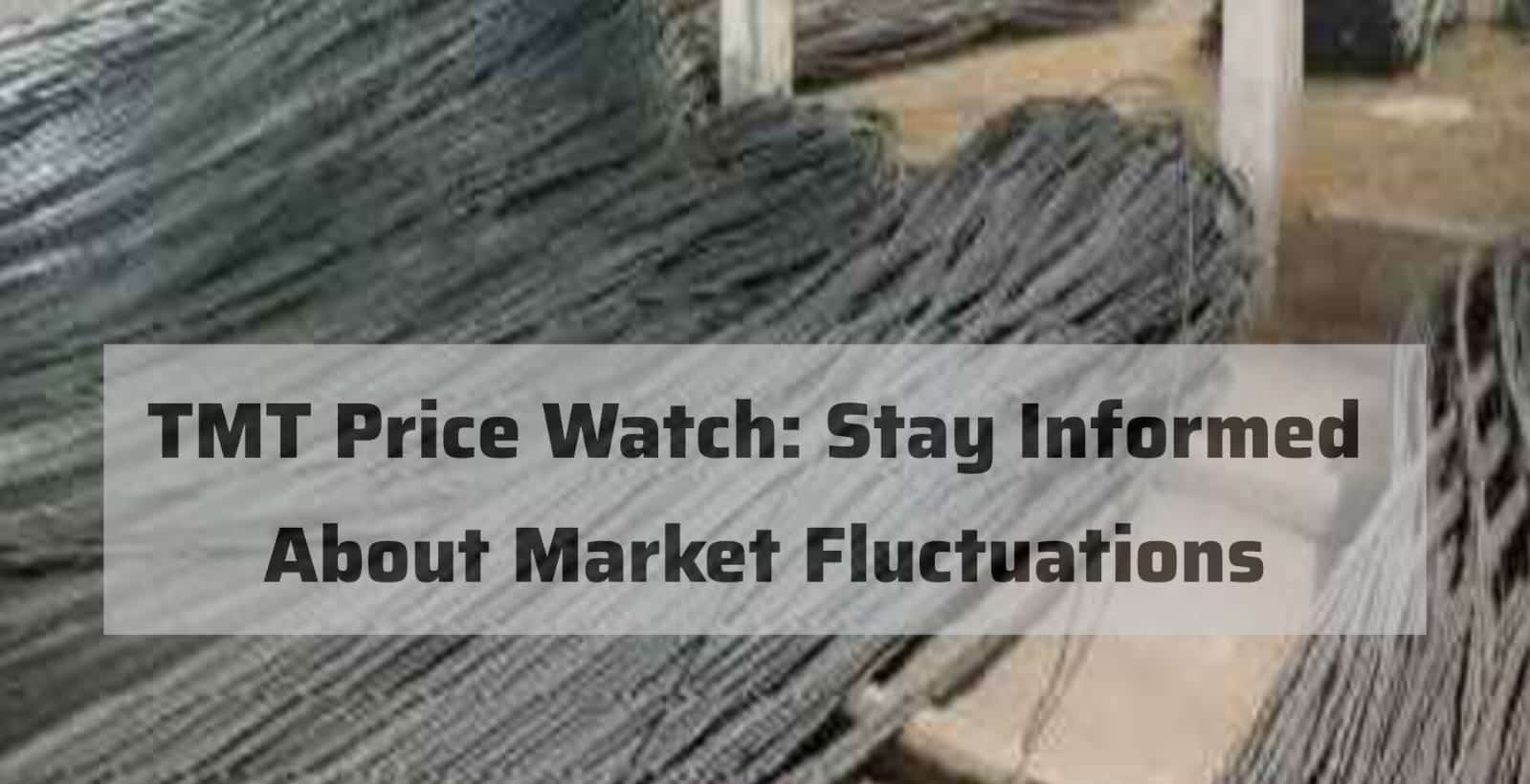 TMT Price Watch: Stay Informed About Market Fluctuations