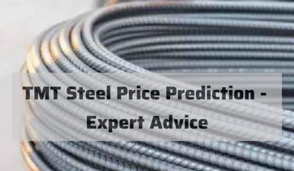 TMT Steel Price Prediction – Expert Advice