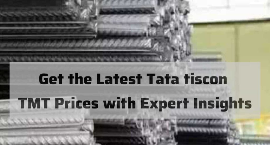 Get the Latest Tata Tiscon TMT Prices with Expert Insights