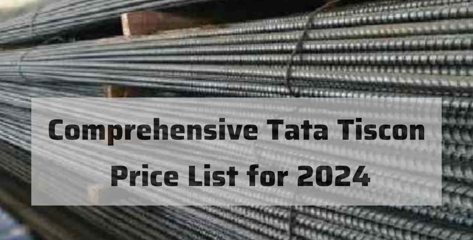 Comprehensive Tata Tiscon Price List for 2024