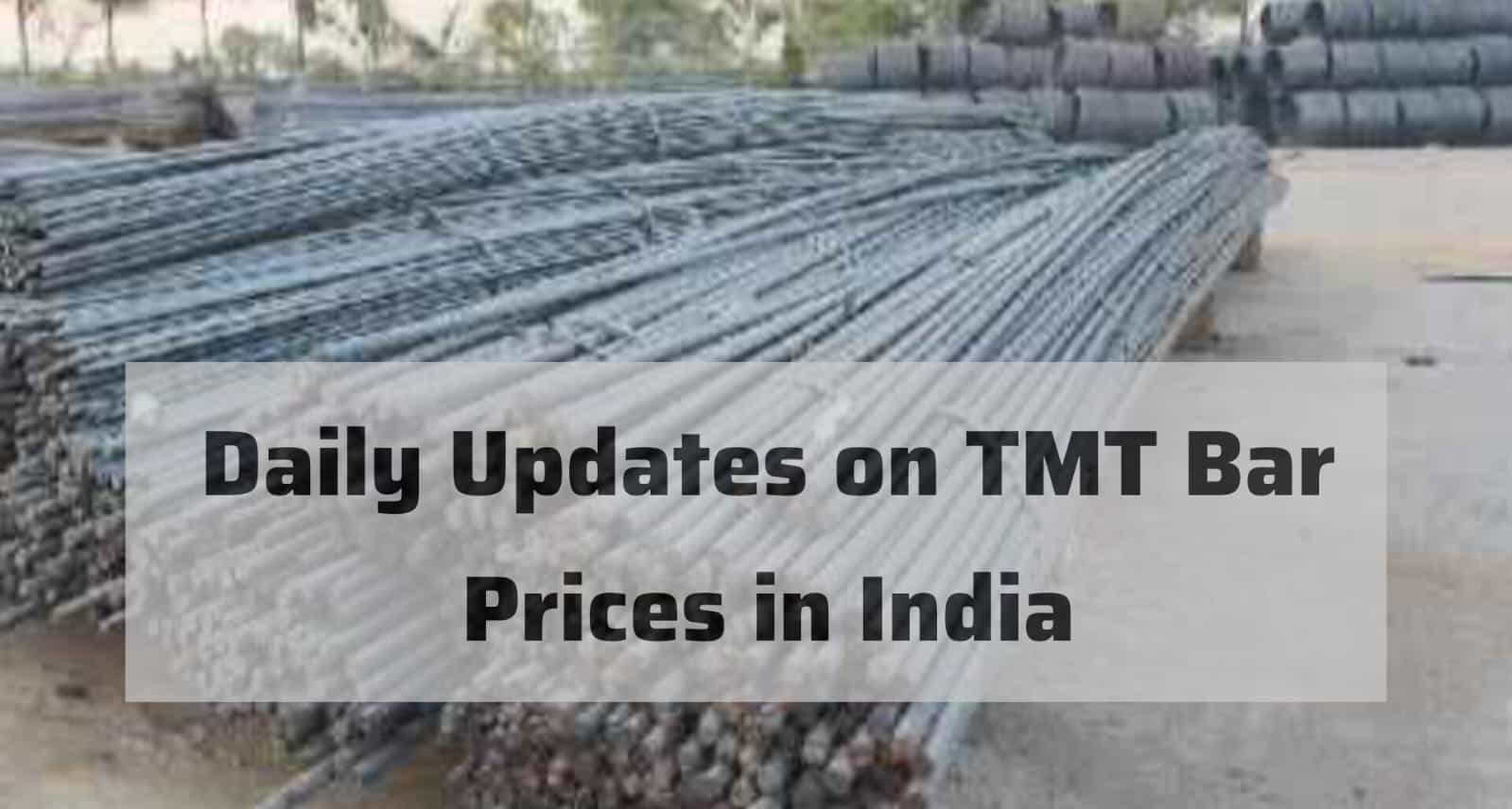  Daily Updates on TMT Bar Prices in India