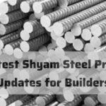  Latest Shyam Steel Price Updates for Builders