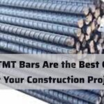 Why TMT Bars Are the Best Choice for Your Construction Project