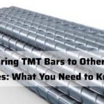 Comparing TMT Bars to Other Steel Types: What You Need to Know