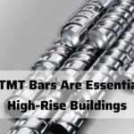 Why TMT Bars Are Essential for High-Rise Buildings